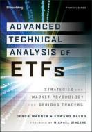 Advanced Technical Analysis Of Etfs di Deron Wagner edito da John Wiley & Sons Inc