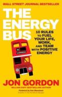 The Energy Bus di Jon Gordon edito da John Wiley & Sons Inc