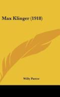 Max Klinger (1918) di Willy Pastor edito da Kessinger Publishing