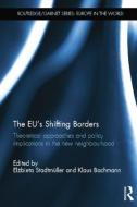 The Eu's Shifting Borders: Theoretical Approaches and Policy Implications in the New Neighbourhood di Klaus Bachmann edito da ROUTLEDGE