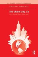 The Global City 2.0 di Kristin (Uppsala University Ljungkvist edito da Taylor & Francis Ltd