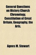 General Questions On History Church Chro di Agnes M. Stewart edito da General Books