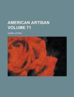 American Artisan Volume 71 di Daniel Stern edito da Rarebooksclub.com