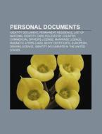 Personal Documents: Identity Document, Permanent Residence, List Of National Identity Card Policies By Country, Commercial Driver's License di Source Wikipedia edito da Books Llc, Wiki Series