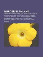 Murder In Finland: Myyrmanni Bombing, Ka di Books Llc edito da Books LLC, Wiki Series