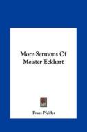 More Sermons of Meister Eckhart di Franz Pfeiffer edito da Kessinger Publishing