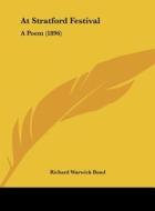At Stratford Festival: A Poem (1896) di Richard Warwick Bond edito da Kessinger Publishing