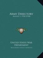 Army Directory: August 1, 1918 (1918) di United States War Department edito da Kessinger Publishing