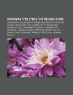 Norway Politics Introduction: Norwegian Government Stubs, Norwegian Politician Stubs, Yngve Slettholm, Ministry of Trade and Industry di Source Wikipedia edito da Books LLC, Wiki Series