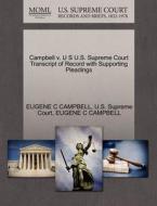 Campbell V. U S U.s. Supreme Court Transcript Of Record With Supporting Pleadings di Eugene C Campbell edito da Gale Ecco, U.s. Supreme Court Records