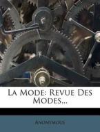 La Mode: Revue Des Modes... edito da Nabu Press
