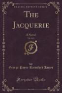 The Jacquerie, Vol. 2 Of 2 di George Payne Rainsford James edito da Forgotten Books
