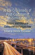 At the Crossroads of Post-Communist Modernisation edito da Palgrave Macmillan