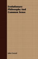 Evolutionary Philosophy and Common Sense di John Gerard edito da Muschamp Press
