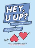 HEY, U UP? (For a Serious Relationship) di Emily Axford, Brian edito da Abrams