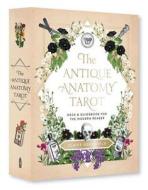 The Antique Anatomy Tarot Kit: Deck and Guidebook for the Modern Reader di Claire Goodchild edito da ABRAMS NOTERIE