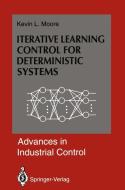 Iterative Learning Control for Deterministic Systems di Kevin L. Moore edito da Springer London