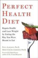 Perfect Health Diet di PAUL JAMINET edito da Overseas Editions New