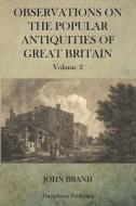 Observations on Popular Antiquities of Great Britain V.2 di John Brand edito da Createspace