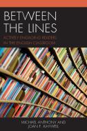 Between the Lines di Michael Anthony, Joan F Kaywell edito da Rowman & Littlefield