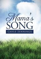Mama's Song di Gayle Jennings edito da AUTHORHOUSE
