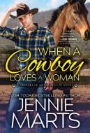 When a Cowboy Loves a Woman di Jennie Marts edito da SOURCEBOOKS CASABLANCA