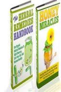 The Herbal Remedies and Honey Miracles Box Set - 2 in 1 Herbal Remedies + Honey Miracles in a Box Set di Lillian Hall edito da Createspace