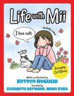 Life with MII: Everyday Cat Stories di Kotoyo Noguchi edito da Createspace