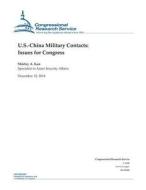 U.S.-China Military Contacts: Issues for Congress di Congressional Research Service edito da Createspace