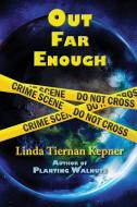Out Far Enough di Linda T Kepner edito da Flying Chipmunk Publishing