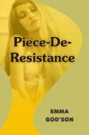 Piece-de-Resistance di Emma God'son edito da Createspace
