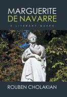 Marguerite De Navarre di Rouben Cholakian edito da Xlibris