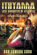 Ithyanna, Last Daughter of Atlantis di Don Edward Cook edito da FriesenPress