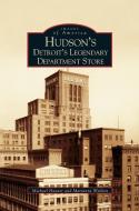 Hudson's: Detroit's Legendary Department Store di Marianne Weldon, Michael Hauser edito da ARCADIA LIB ED