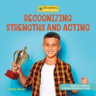 Recognizing Strengths and Acting on Them di Emily Rose edito da CHERRY LAKE PUB