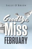 Goodbye, Miss February di Sally O'Brien edito da BOOKBABY