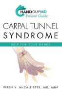 Handguymd Guide: Carpal Tunnel Syndrome: Help for Your Hand edito da MCP BOOKS