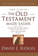 The Old Testament Made Easier Part 1 di David J. Ridges edito da CEDAR FORT INC