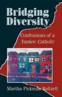 Bridging Diversity di Martha Pickman Baltzell edito da Rowman & Littlefield