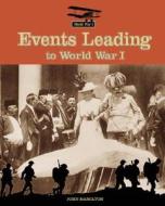 Events Leading to World War I di John Hamilton edito da ABDO & Daughters