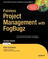 Painless Project Management with FogBugz di Michael Gunderloy edito da Apress