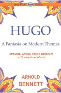 Hugo-Fantasia on Modern Themes di Arnold Bennett edito da Serenity Publishers, LLC