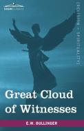 Great Cloud of Witnesses di E. W. Bullinger edito da Cosimo Classics