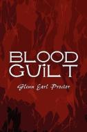 Blood Guilt di Glenn Earl Proctor edito da America Star Books