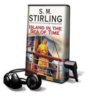 Island in the Sea of Time [With Earbuds] di S. M. Stirling edito da Findaway World