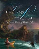 The Voyage of Life di Addison Hodges Hart edito da Angelico Press
