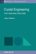 Crystal Engineering di Jeffrey H Williams edito da Morgan & Claypool Publishers