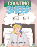 Counting Sheep di David Kennedy edito da Christian Faith Publishing, Inc