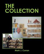 The Collection di Curran Mark J. Curran edito da Trafford Publishing