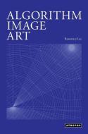 Algorithm Image Art di Rosemary Lee edito da Atropos Press